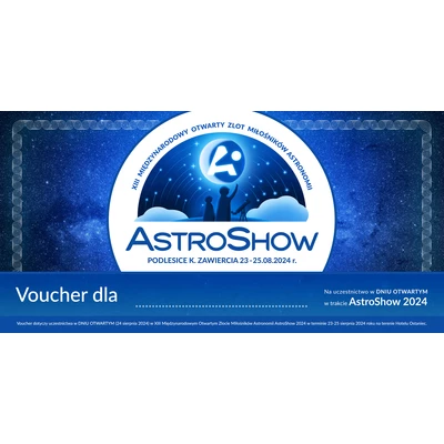 Pomysł na prezent - Voucher na udział w Dniu Otwartym AstroShow